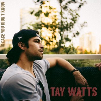 Tay Watts In Case You Didn't Know (Acoustic)