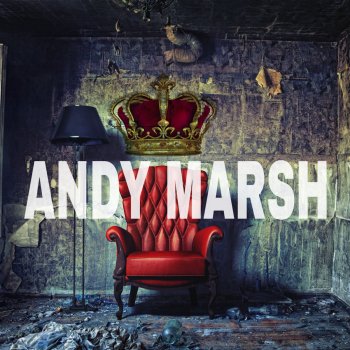 Andy Marsh King Who Lost His Throne