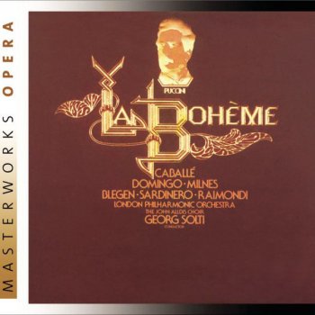 Plácido Domingo feat. Montserrat Caballé, Sir Georg Solti & London Philharmonic Orchestra La bohème: Act I: Chi è là? - Scusi. - Una donna!