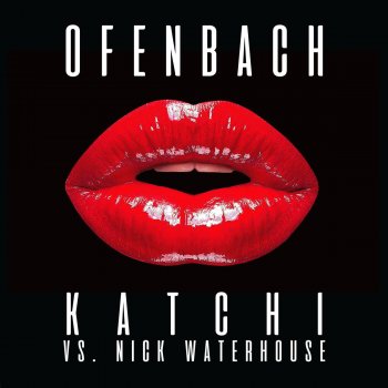Ofenbach feat. Nick Waterhouse Katchi (Ofenbach vs. Nick Waterhouse)