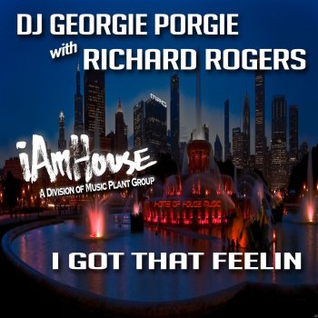 Georgie Porgie I Got That Feelin (with Richard Rogers) (Deep House Extended)
