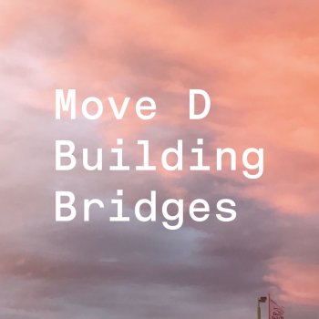 Move D feat. Fred P Building Bridges