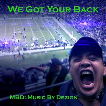 MBD We Got Your Back (Unofficial Seahawks Song)