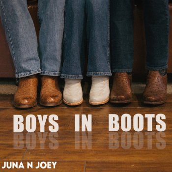 JunaNJoey Boys In Boots