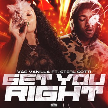 Vae Vanilla feat. Sterl Gotti Get You Right