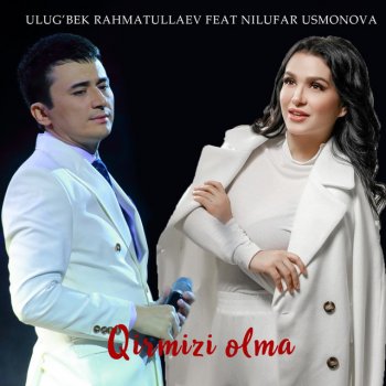 Ulug'bek Rahmatullaev feat. Nilufar Usmonova Qirmizi Olma