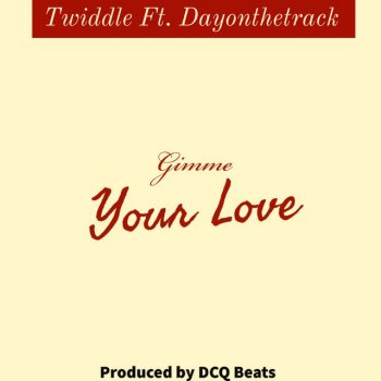 Twiddle feat. Dayonthetrack Gimme Your Love