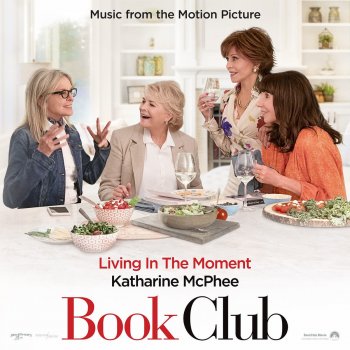 Katharine McPhee Living in the Moment (Music from the Motion Picture "Book Club")