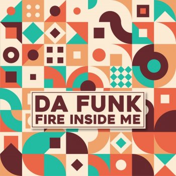 Da Funk Fire Inside Me