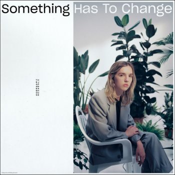 The Japanese House Something Has to Change