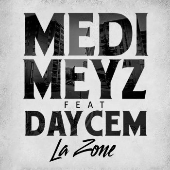 Medi Meyz feat. Daycem La Zone