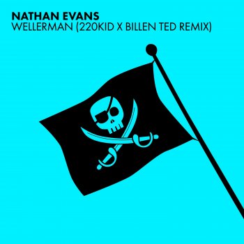 Nathan Evans feat. 220 KID & Billen Ted Wellerman - Sea Shanty / 220 KID x Billen Ted Remix