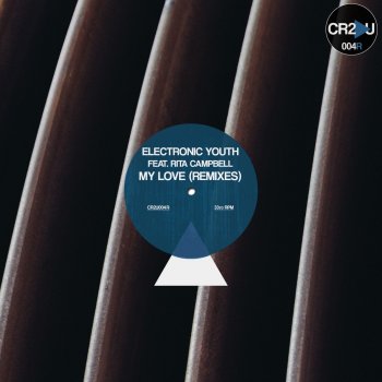 Electronic Youth feat. Rita Campbell My Love (Ditto Remix)