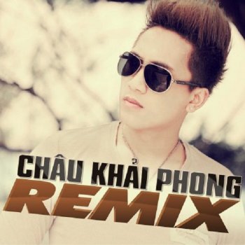 Chau Khai Phong feat. Nguyên Chấn Phong Yêu Anh Em Không Có Tương Lai Remix (DJ Hải Vũ Levis)