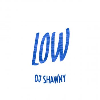DJ Shawny Low