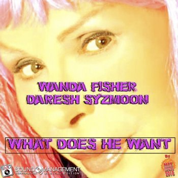 Wanda Fisher feat. Daresh Syzmoon What Does He Want - Radio Edit