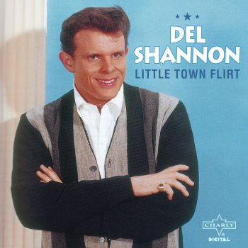 Del Shannon Little Town Flirt