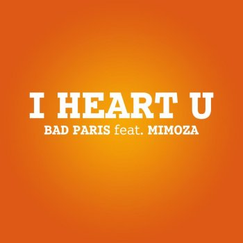 Bad Paris I Heart U