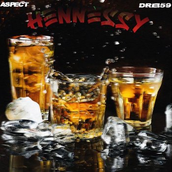 Aspect Hennessy (feat. Drei59)