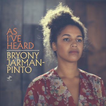Bryony Jarman-Pinto As I've Heard (Instrumental)