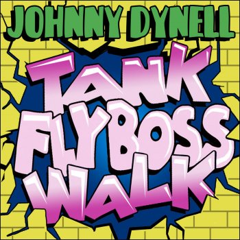 Johnny Dynell Tank Fly Boss Walk