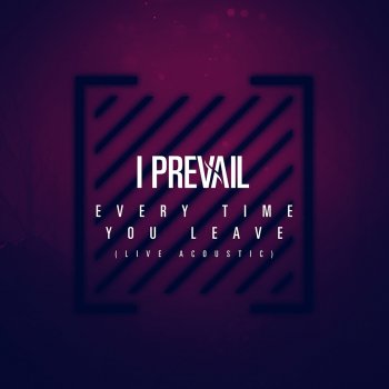 I Prevail Every Time You Leave (feat. Delaney Jane) [Live Acoustic]