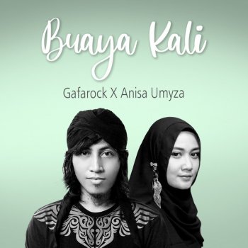 Gafarock feat. Anisa Umyza Buaya Kali