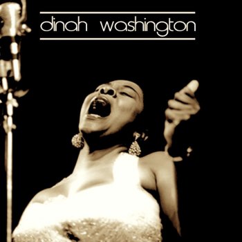 Dinah Washington I Just Could't Stand It No More