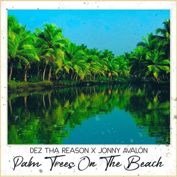 Dez Tha Reason Palm Trees on the Beach