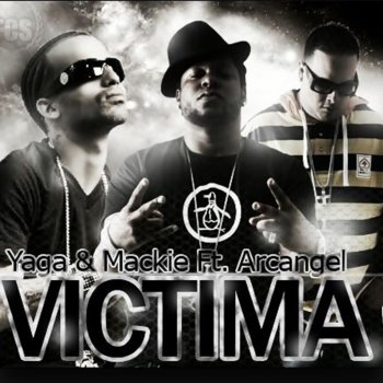 Yaga & Mackie feat. Arcangel Víctima