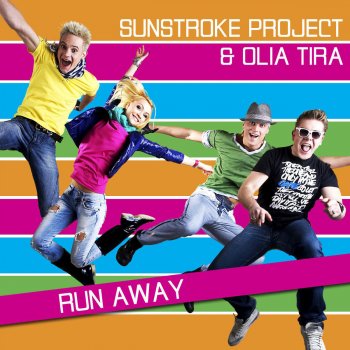 SUNSTROKE PROJECT & Olia Tira Run Away - Radio Edit