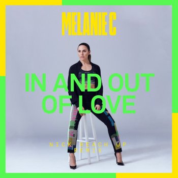 Melanie C feat. Nick Reach Up In and Out of Love - Nick Reach Up Extended Remix