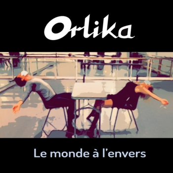 Orlika Le monde à l'envers - (feat.Laura Mayne)