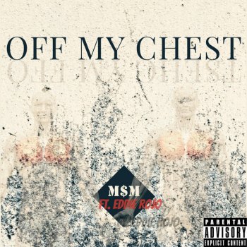 M$M Off My Chest (feat. Eddie Rojo)