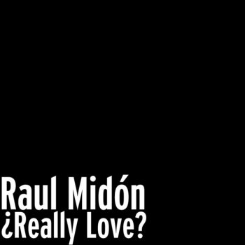 Raul Midón ¿Really Love?