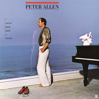 Peter Allen I'd Rather Leave While I'm In Love
