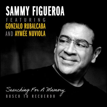 Sammy Figueroa feat. Gonzalo Rubalcaba Anoranzas