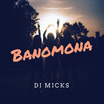 DJ Micks Banomona