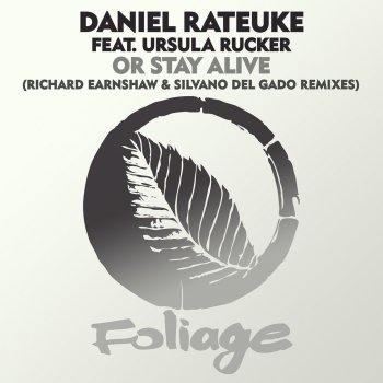 Daniel Rateuke feat. Ursula Rucker & Silvano Del Gado Or Stay Alive - Silvano Del Gado Remix