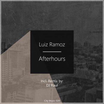 DJ Raül feat. Luiz Ramoz Afterhours - DJ Raul Remix