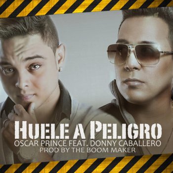 Oscar Prince feat. Donny Caballero Huele a Peligro (feat. Donny Caballero)