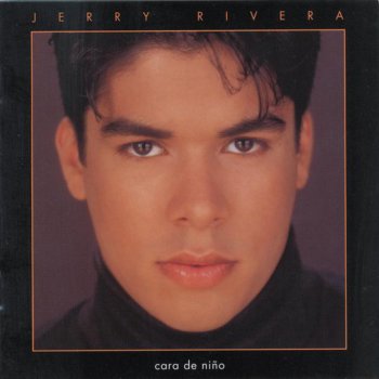 Jerry Rivera Cara de Niño