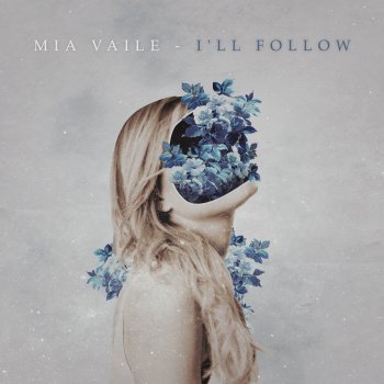 Mia Vaile I'll Follow