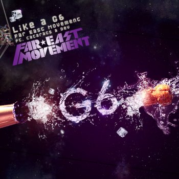 Far East Movement feat. The Cataracs & Dev Like a G6 (Cahill Radio Edit)