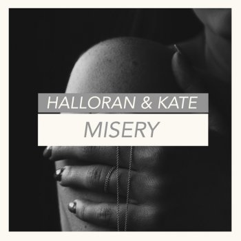 Halloran & Kate feat. Katie Forbes Misery