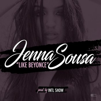 Jenna Sousa Like Beyonce