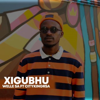 Welle SA Xigubhu (feat. CityKing_rsa) [Radio Edit]