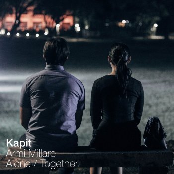 Armi Millare Kapit (From "Alone / Together")