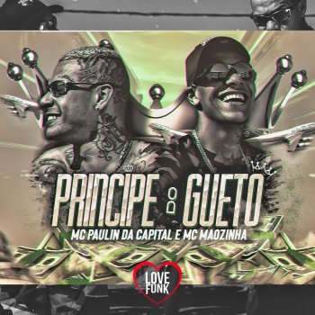 MC Paulin da Capital feat. Mc Mãozinha Príncipe do Guetto