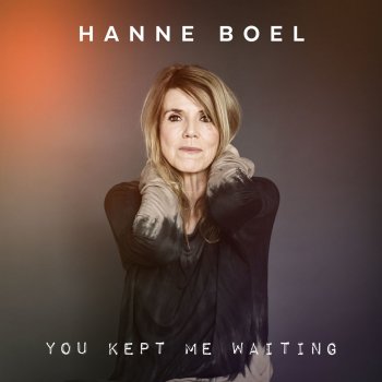 Hanne Boel You Kept Me Waiting